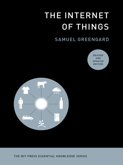 Title details for The Internet of Things, revised and updated edition by Samuel Greengard - Available
